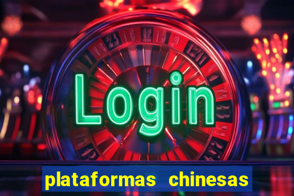 plataformas chinesas de apostas